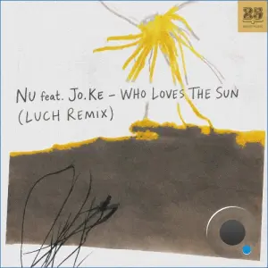 Nu feat. Jo.Ke - Who Loves The Sun (Luch Remix) (2026)