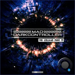 Mad & Darkcontroller - The Collabs Part III (2026)