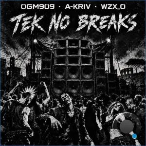 OGM909 & A-Kriv & WZX O - Tek No Breaks (2026)