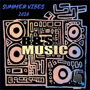 B And S Concept - Summer Vibes 2026 (2026)