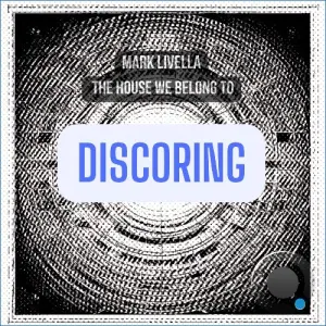 Mark Livella - The House We Belong To (2026)