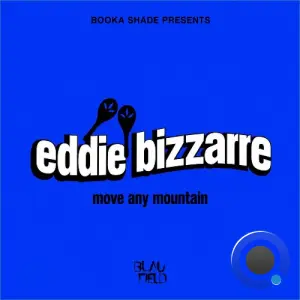 Booka Shade pres. Eddie Bizzarre - Move Any Mountain (2026)