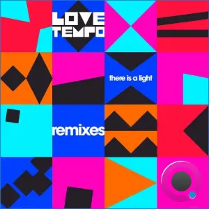 Lovetempo - There Is A Light (Remixes) (2026)