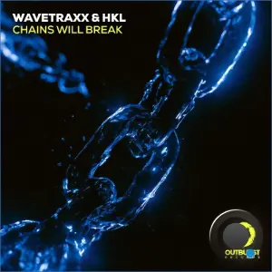 Wavetraxx & Hkl - Chains Will Break (2026)