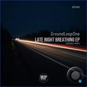 GroundloopOne - Late Night Breathing (2026)