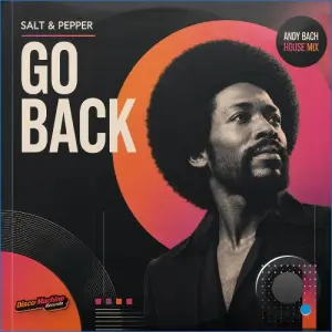 Salt & Pepper - Go Back (Andy Bach House Mix) (2026)