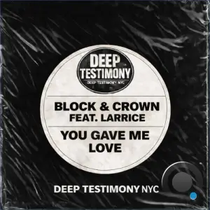 Block And Crown x Larrice - You Gave Me Love (Deep Testimony Mix) (2026)