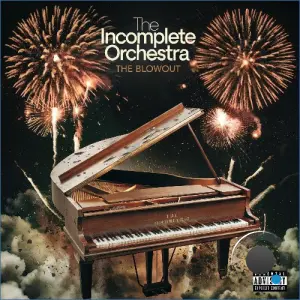 The Incomplete Orchestra - The Blowout (2026)