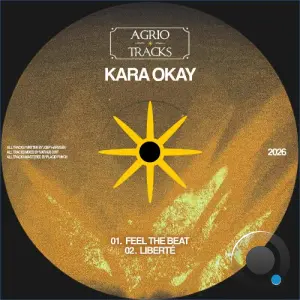 Kara Okay - Feel The Beat & Liberte Ep (2026)