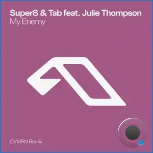 Super8 & Tab Feat Julie Thompson - My Enemy (Cvmrn Remix) (2026)