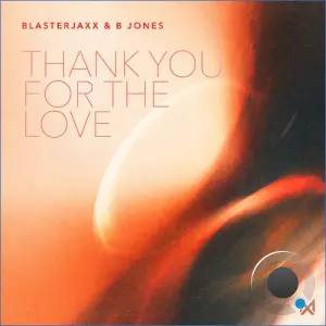 BlasterJaxx & B Jones - Thank You For The Love (2026)