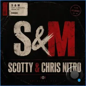 Scotty & Chris Nitro - S&M (Chris Nitro Remix) (2026)