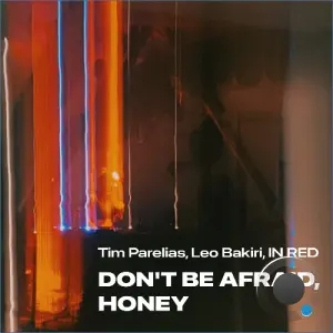 Tim Parelias, Leo Bakiri, In Red - Don't Be Afraid, Honey (2026)