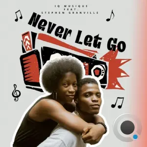 IQ Musique x Stephen Granville - Never Let Go (Rework) (2026)