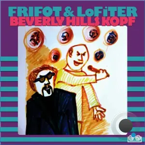 Frifot & LoFiTER - Beverly Hills Kopf (2026)