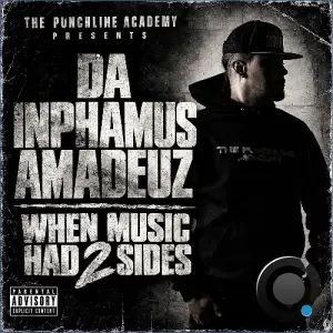 Da Inphamus Amadeuz - When Music Had 2 Sides (2026)