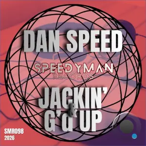 Dan Speed - Jackin' & G'd Up (2026)