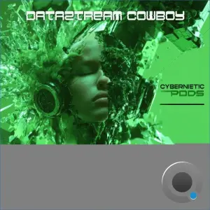 Dataztream Cowboy - Cybernetic Pods (2026)