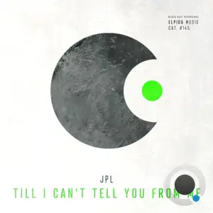 JPL - Till I Can't Tell You From Me (2026)