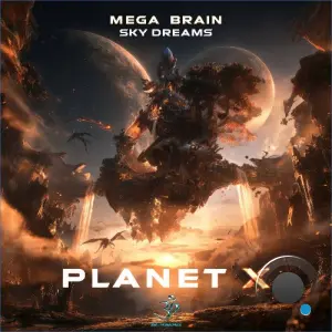 Mega Brain & Sky Dreams - Planet X (2026)