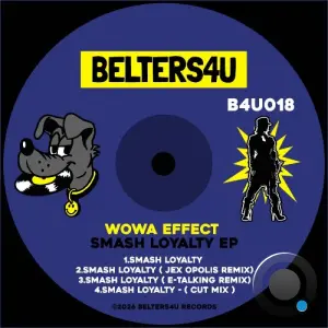 Wowa Effect - Smash Loyalty Ep (2026)