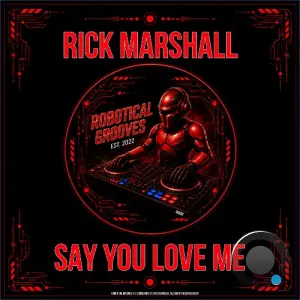 Rick Marshall - Say You Love Me (2026)