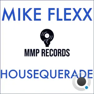 Mike Flexx - Housequerade (2026)