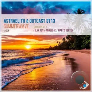 Astraelith & Outcast St13 - Summerwave Remixes Pt. 1 (2026)