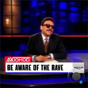 Axiomod - Be Aware Of The Rave (2026)