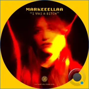 MARKEEELLAA - I Was a Bitch (2026)