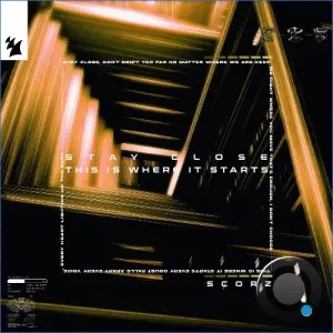 Scorz - Stay Close / This is Where It Starts (2026)