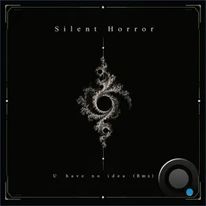 Claw & K Lapso & Silent Horror - U Have No Idea (Silent Horror Remix) (2026)