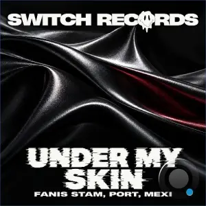 Fanis Stam, Pørt, Mexi - Under My Skin (2026)