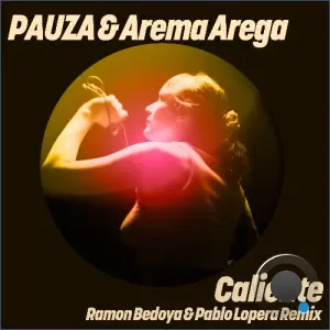 PAUZA & Arema Arega - Caliente (Ramon Bedoya & Pablo Lopera Remix) (2026)
