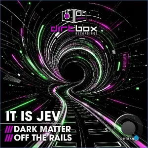 It Is Jev - Dark Matter / Off The Rails (2026)