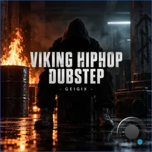 Geigix - Viking Hip-Hop Dupstep (2026)