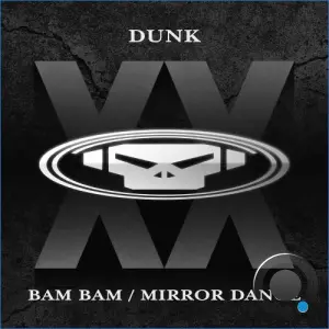 Dunk - Bam Bam / Mirror Dance (2026)