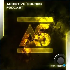 Addictive Sounds - Addictive Sounds Podcast 845 (2026-10-02)
