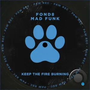Fond8 x Mad Funk - Keep The Fire Burning (2026)