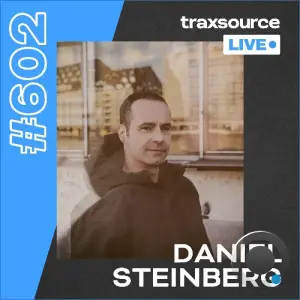 Daniel Steinberg - Traxsource Live! 602 (2026-10-13)