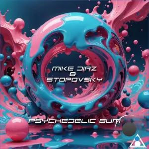 Mike Diaz & Stopovsky - Psychedelic Gum (2026)