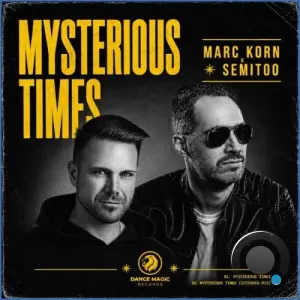 Marc Korn x Semitoo - Mysterious Times (2026)