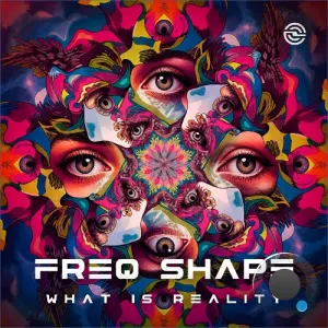Freq Shape - What Is Reality (2026)