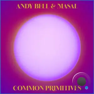 Andy Bell, Masal - Common Primitives (2026)