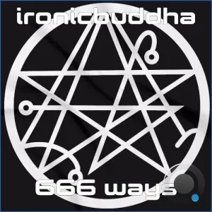 ironicbuddha - 666 Ways (2026)