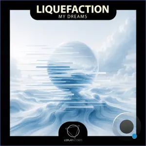 Liquefaction - My Dreams (2026)