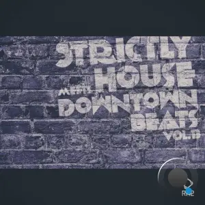 Strictly House Meets Downtown Beats, Vol. 13 (2026)