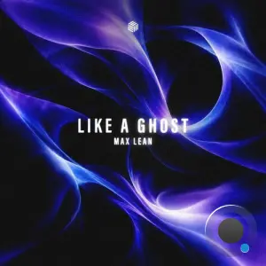 Max Lean - LIKE A GHOST (2026)