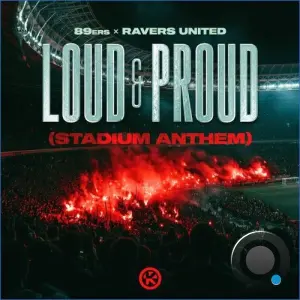 89ers & Ravers United - Loud & Proud (Stadium Anthem) (2026)