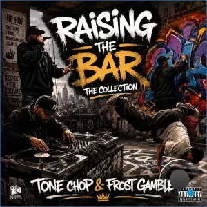 Tone Chop & Frost Gamble - Raising The Bar-The Collection (2026)